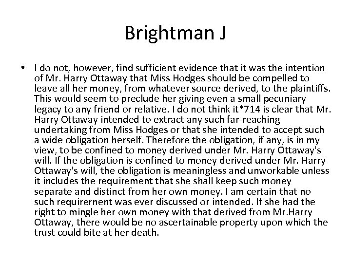 Brightman J • I do not, however, find sufficient evidence that it was the