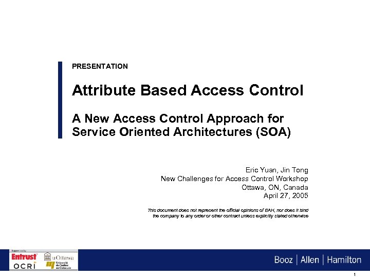 PRESENTATION Attribute Based Access Control A New Access Control Approach for Service Oriented Architectures