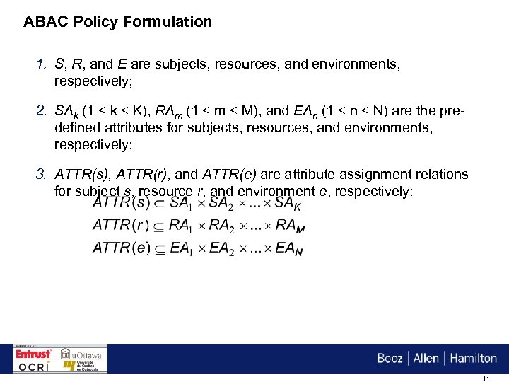 ABAC Policy Formulation 1. S, R, and E are subjects, resources, and environments, respectively;