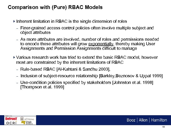 Comparison with (Pure) RBAC Models 4 Inherent limitation in RBAC is the single dimension