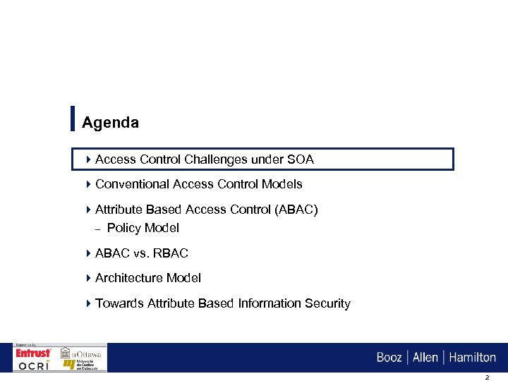 Agenda 4 Access Control Challenges under SOA 4 Conventional Access Control Models 4 Attribute