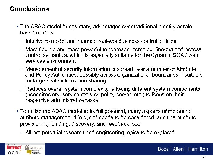 Conclusions 4 The ABAC model brings many advantages over traditional identity or role based