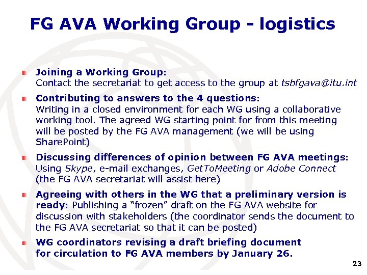 FG AVA Working Group - logistics Joining a Working Group: Contact the secretariat to