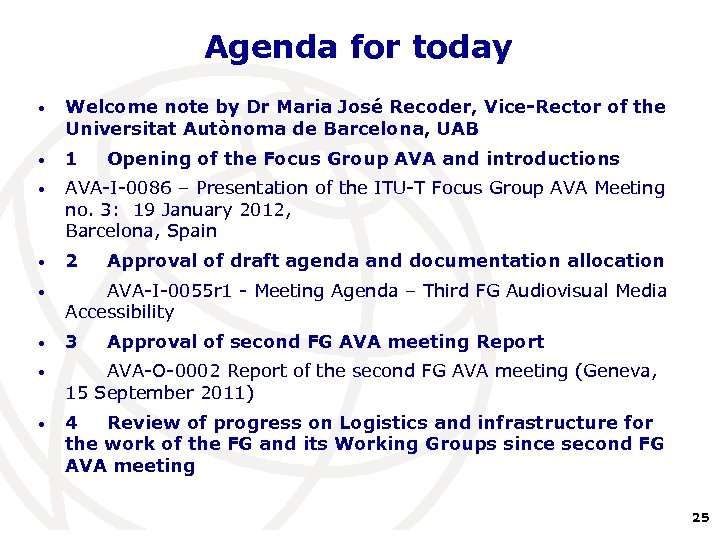 Agenda for today • Welcome note by Dr Maria José Recoder, Vice-Rector of the