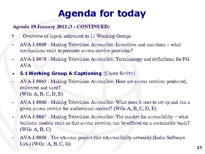 Agenda for today Agenda 19 January 2012 (3 - CONTINUED) 5 Overview of inputs
