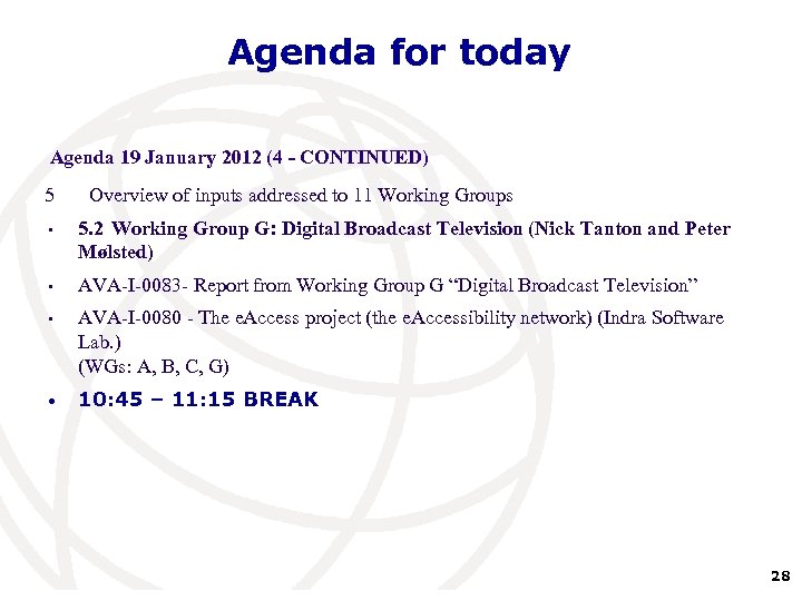 Agenda for today Agenda 19 January 2012 (4 - CONTINUED) 5 Overview of inputs