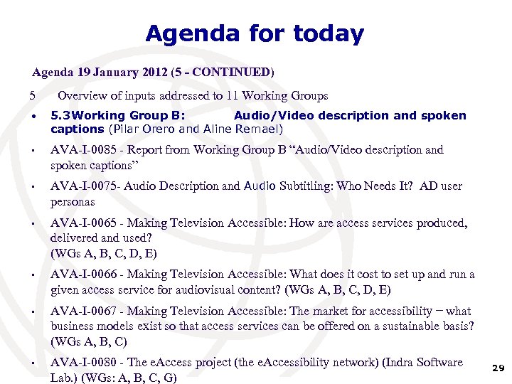 Agenda for today Agenda 19 January 2012 (5 - CONTINUED) 5 Overview of inputs