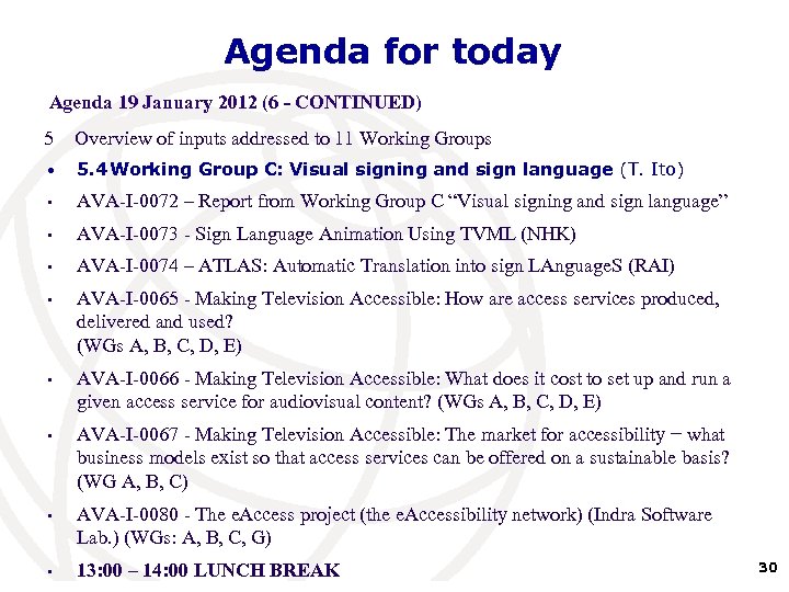Agenda for today Agenda 19 January 2012 (6 - CONTINUED) 5 Overview of inputs