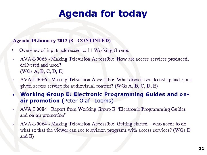 Agenda for today Agenda 19 January 2012 (8 - CONTINUED) 5 Overview of inputs