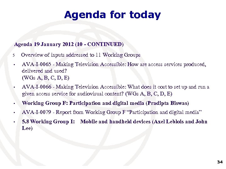 Agenda for today Agenda 19 January 2012 (10 - CONTINUED) 5 Overview of inputs