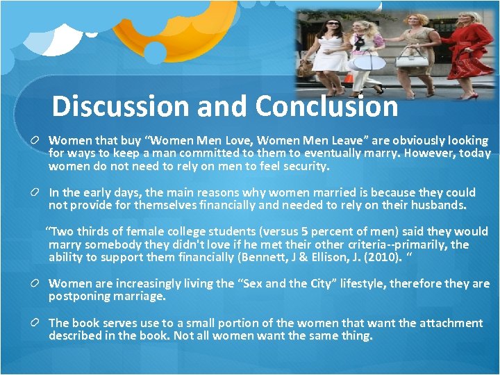 Discussion and Conclusion Women that buy “Women Men Love, Women Men Leave” are obviously