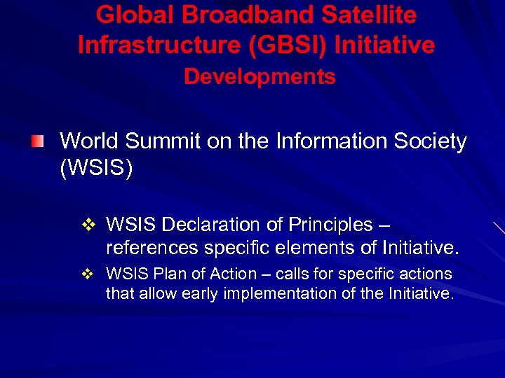 Global Broadband Satellite Infrastructure (GBSI) Initiative Developments World Summit on the Information Society (WSIS)