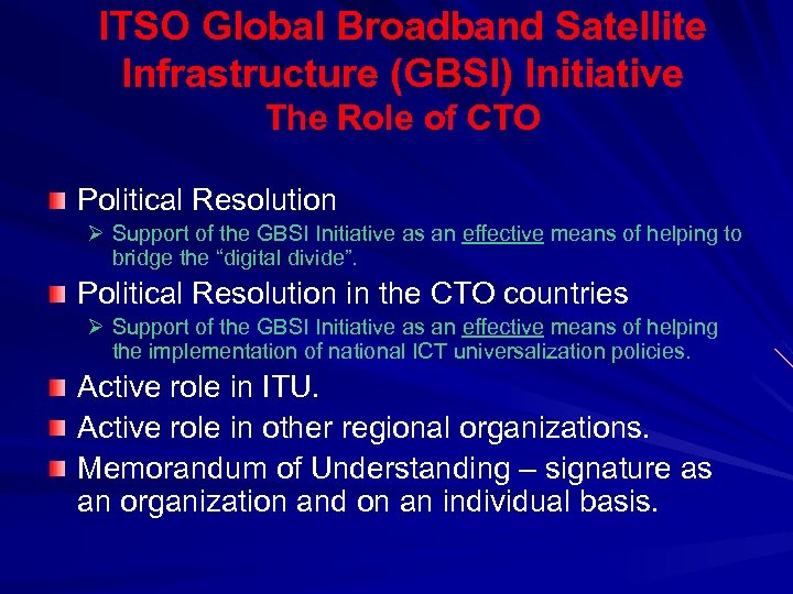 ITSO Global Broadband Satellite Infrastructure (GBSI) Initiative The Role of CTO Political Resolution Ø
