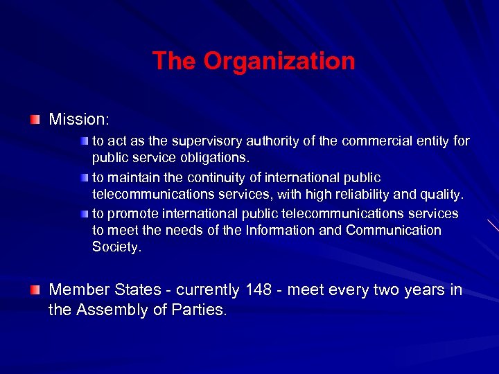 The Organization Mission: to act as the supervisory authority of the commercial entity for