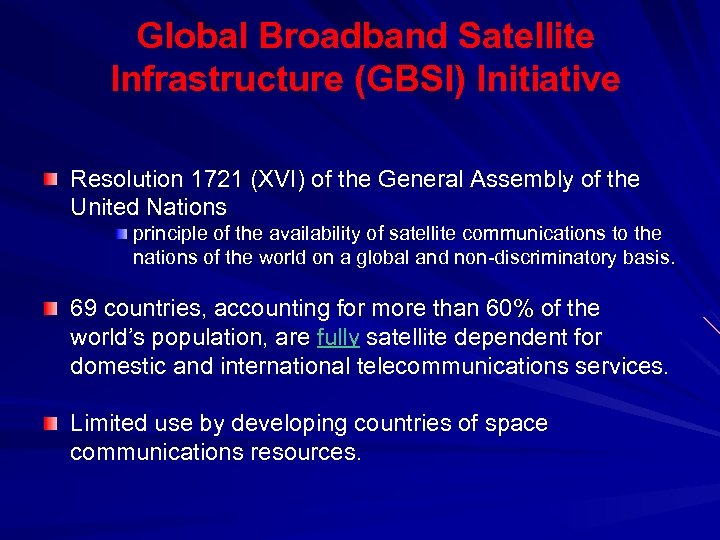 Global Broadband Satellite Infrastructure (GBSI) Initiative Resolution 1721 (XVI) of the General Assembly of