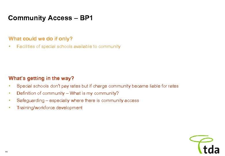 Community Access – BP 1 What could we do if only? • Facilities of