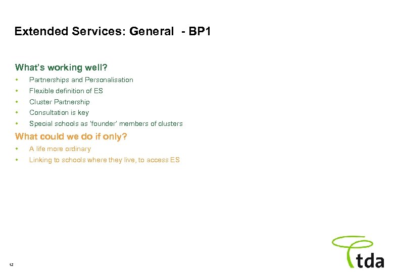 Extended Services: General - BP 1 What’s working well? • Partnerships and Personalisation •