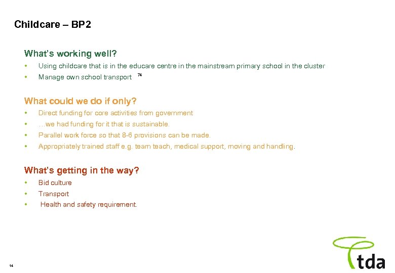 Childcare – BP 2 What’s working well? • Using childcare that is in the