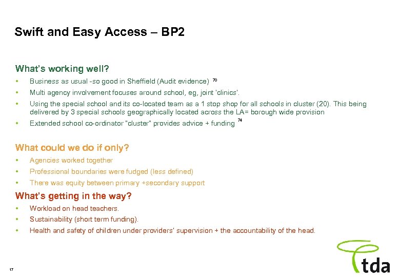 Swift and Easy Access – BP 2 What’s working well? • Business as usual