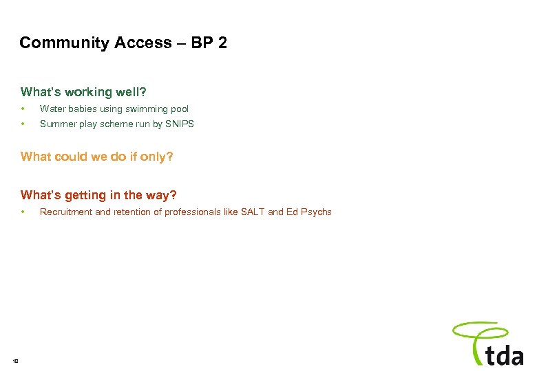 Community Access – BP 2 What’s working well? • Water babies using swimming pool