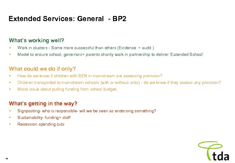 Extended Services: General - BP 2 What’s working well? • Work in clusters -