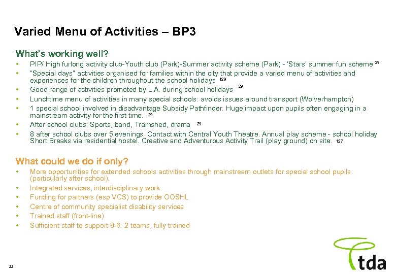 Varied Menu of Activities – BP 3 What’s working well? • • PIP/ High