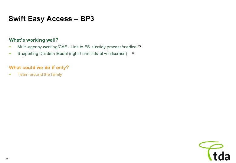 Swift Easy Access – BP 3 What’s working well? • Multi-agency working/CAF - Link