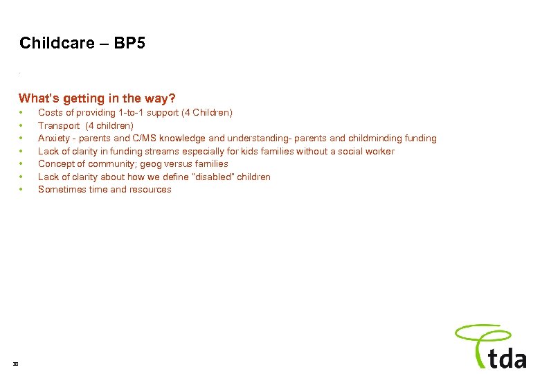 Childcare – BP 5. What’s getting in the way? • • 38 Costs of