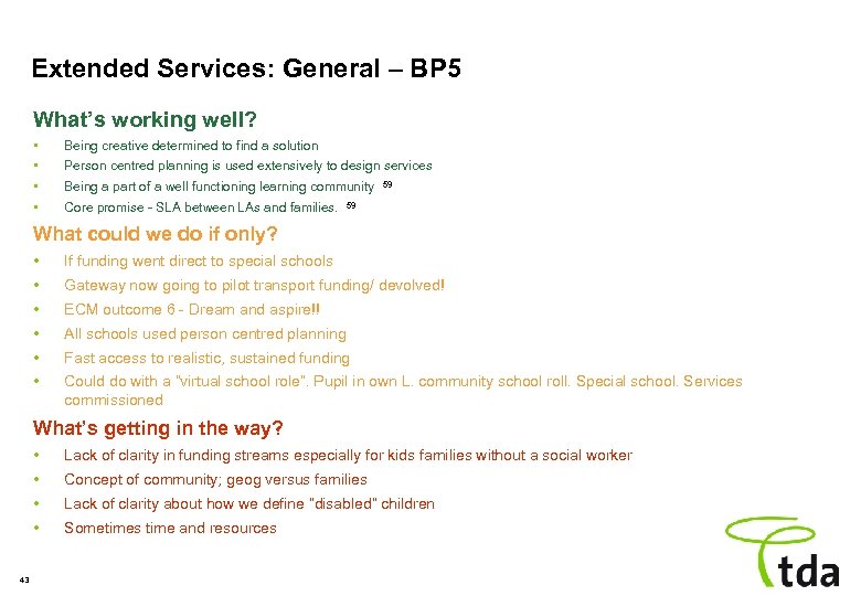 Extended Services: General – BP 5 What’s working well? • • Being creative determined