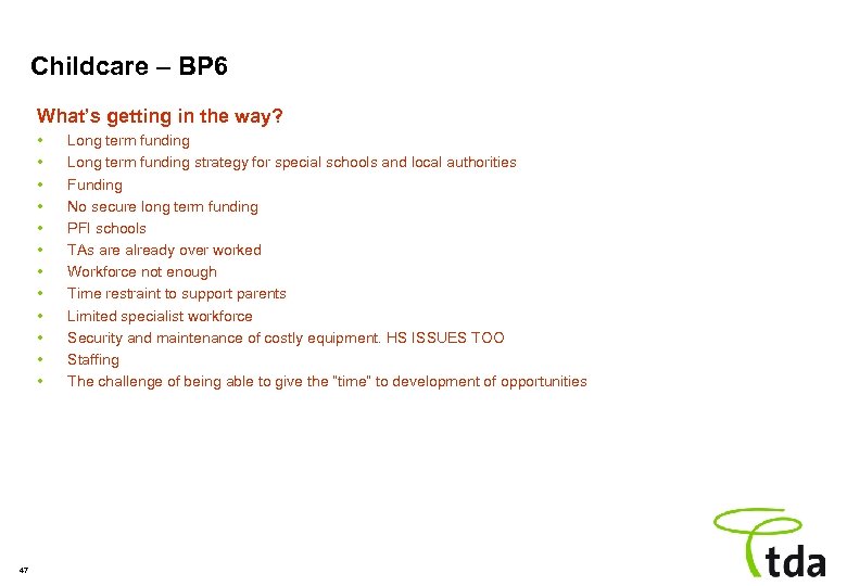 Childcare – BP 6 What’s getting in the way? • • • 47 Long