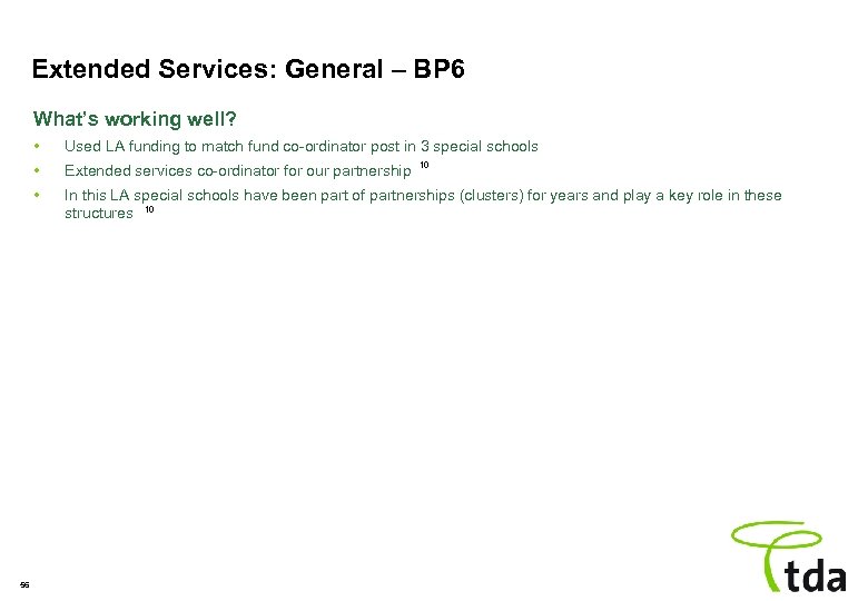 Extended Services: General – BP 6 What’s working well? • • Extended services co-ordinator