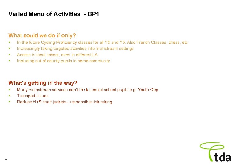 Varied Menu of Activities - BP 1 What could we do if only? •