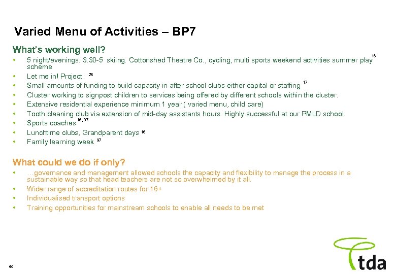 Varied Menu of Activities – BP 7 What’s working well? • • • What