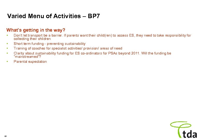 Varied Menu of Activities – BP 7 What’s getting in the way? • •