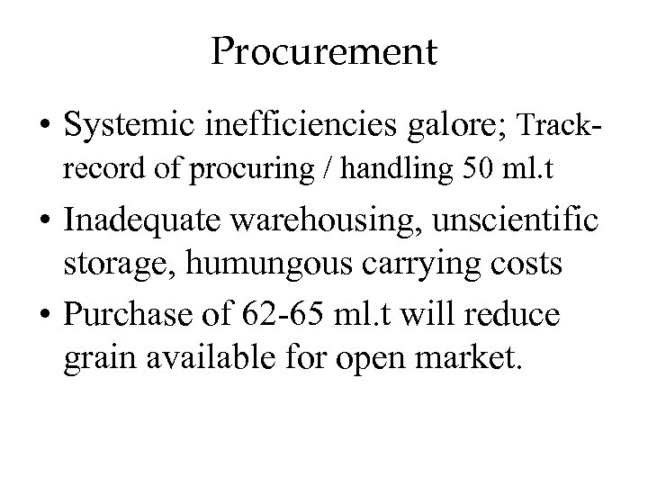 Procurement • Systemic inefficiencies galore; Trackrecord of procuring / handling 50 ml. t •