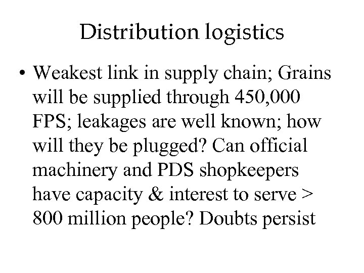 Distribution logistics • Weakest link in supply chain; Grains will be supplied through 450,