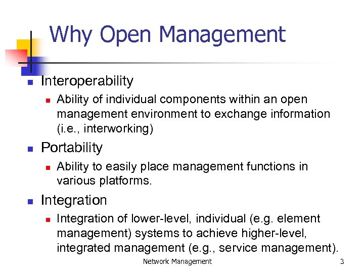 Why Open Management n Interoperability n n Portability n n Ability of individual components