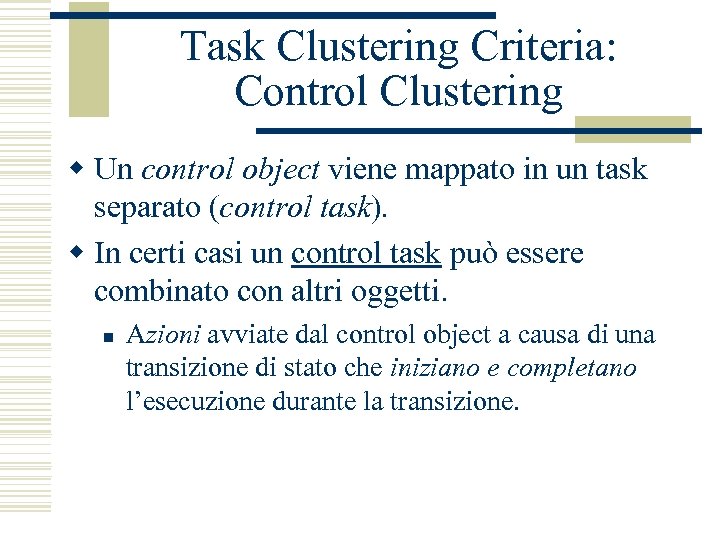 Task Clustering Criteria: Control Clustering w Un control object viene mappato in un task