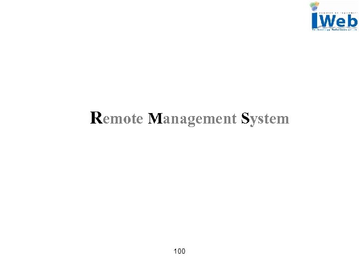 Remote Management System 100 