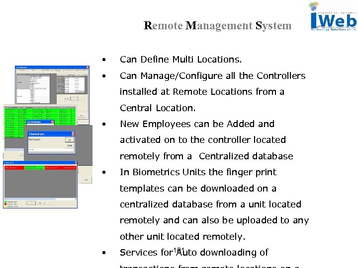 Remote Management System • Can Define Multi Locations. • Can Manage/Configure all the Controllers