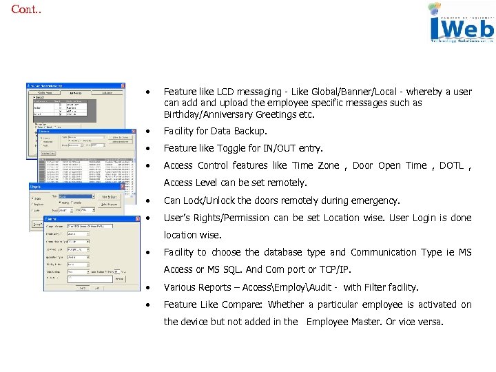 Cont. . • Feature like LCD messaging - Like Global/Banner/Local - whereby a user