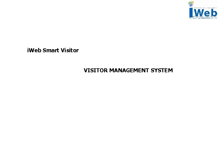 i. Web Smart Visitor VISITOR MANAGEMENT SYSTEM 