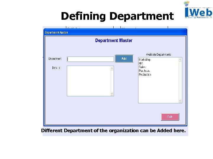 Defining Department Different Department of the organization can be Added here. 