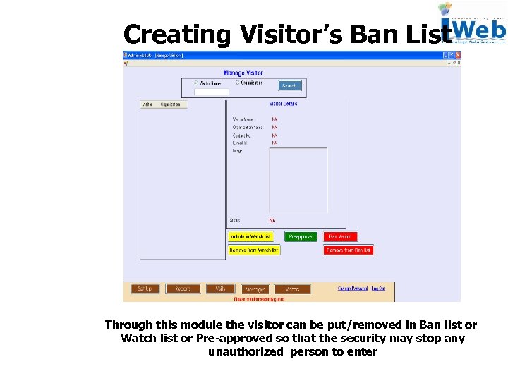 Creating Visitor’s Ban List Through this module the visitor can be put/removed in Ban