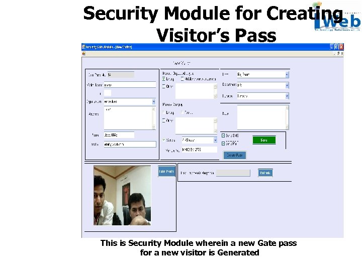 Security Module for Creating Visitor’s Pass This is Security Module wherein a new Gate