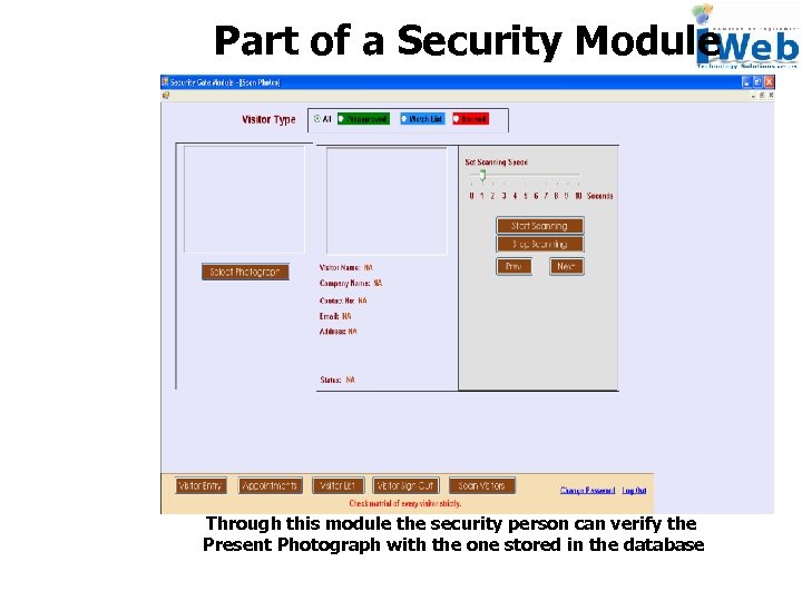 Part of a Security Module Through this module the security person can verify the