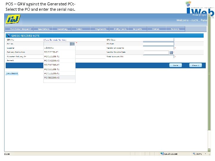 POS – GRV against the Generated PO: Select the PO and enter the serial