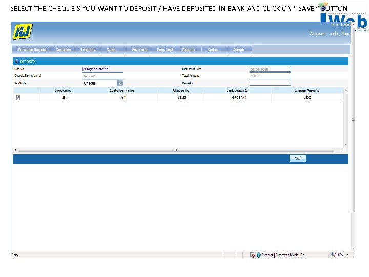 SELECT THE CHEQUE’S YOU WANT TO DEPOSIT / HAVE DEPOSITED IN BANK AND CLICK