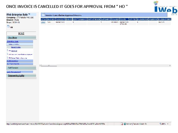 ONCE INVOICE IS CANCELLED IT GOES FOR APPROVAL FROM “ HO ” 