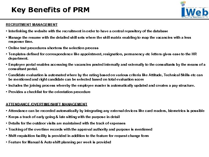 Key Benefits of PRM RECRUITMENT MANAGEMENT • Interlinking the website with the recruitment in